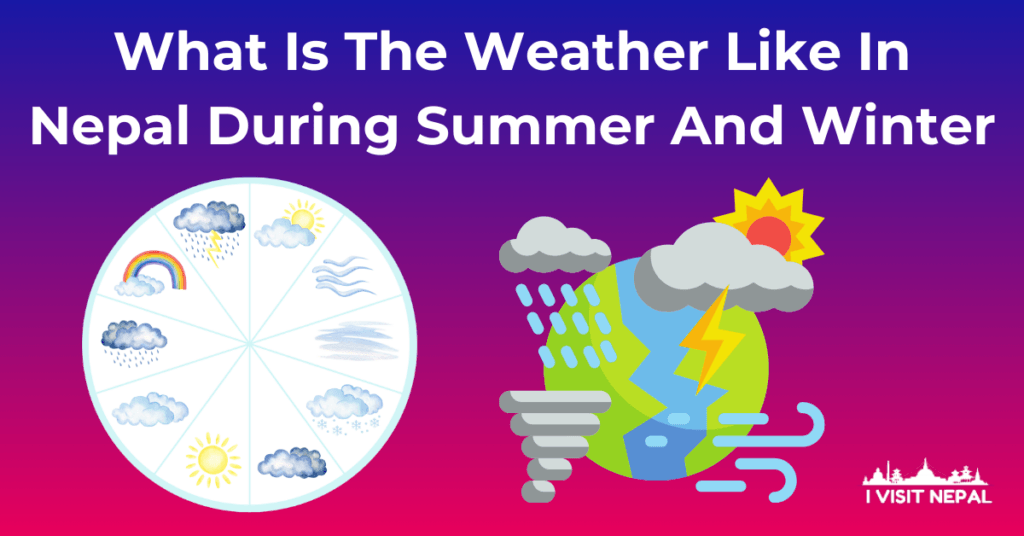 Read more about the article What Is The Weather Like In Nepal During Summer And Winter