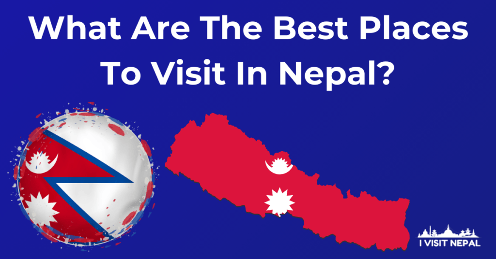 Read more about the article What Are The Best Places To Visit In Nepal