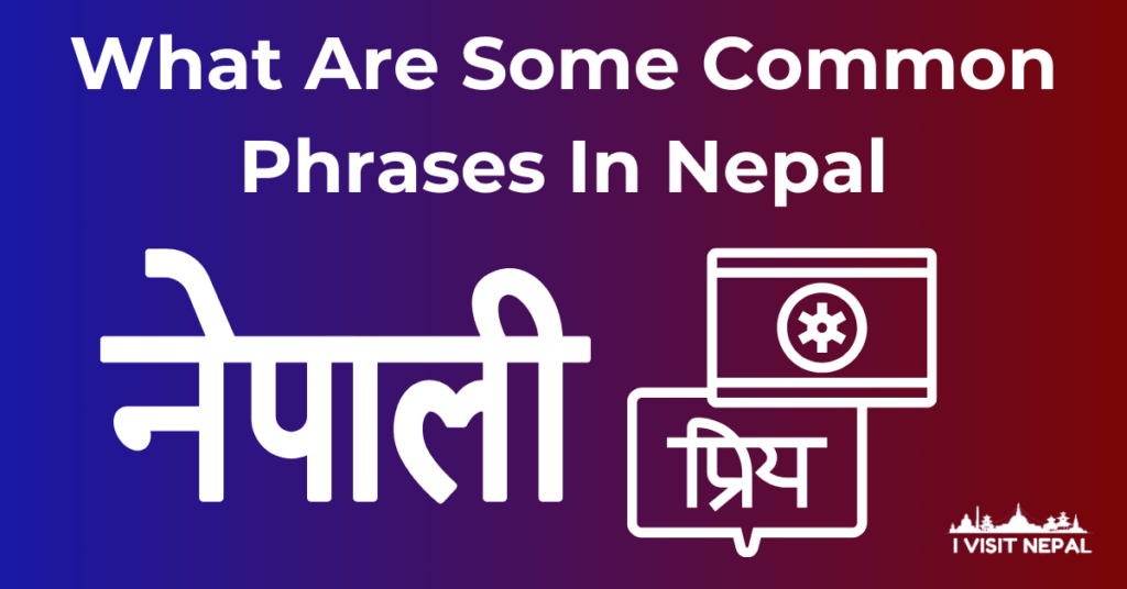 Read more about the article What Are Some Common Phrases In Nepal