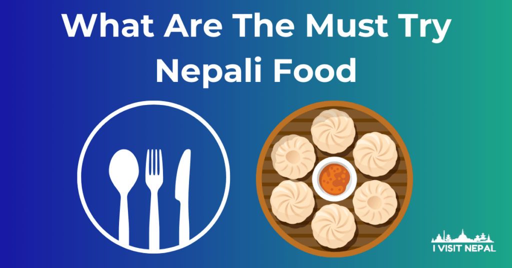 Read more about the article What Are The Must-Try Nepali Food