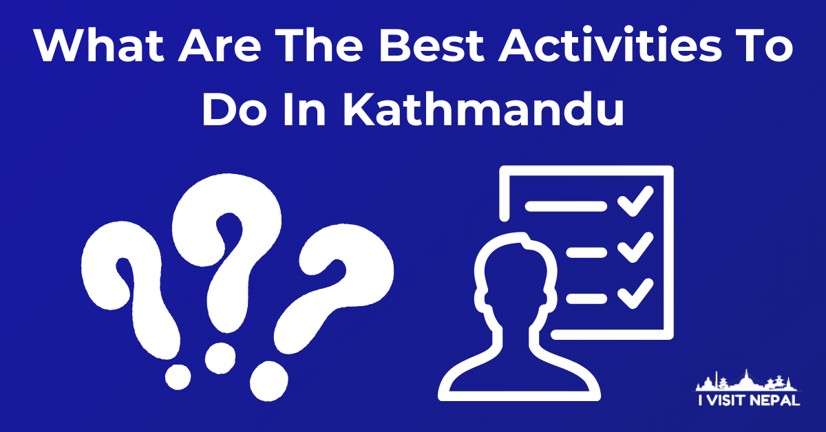 What Are The Best Activities To Do In Kathmandu