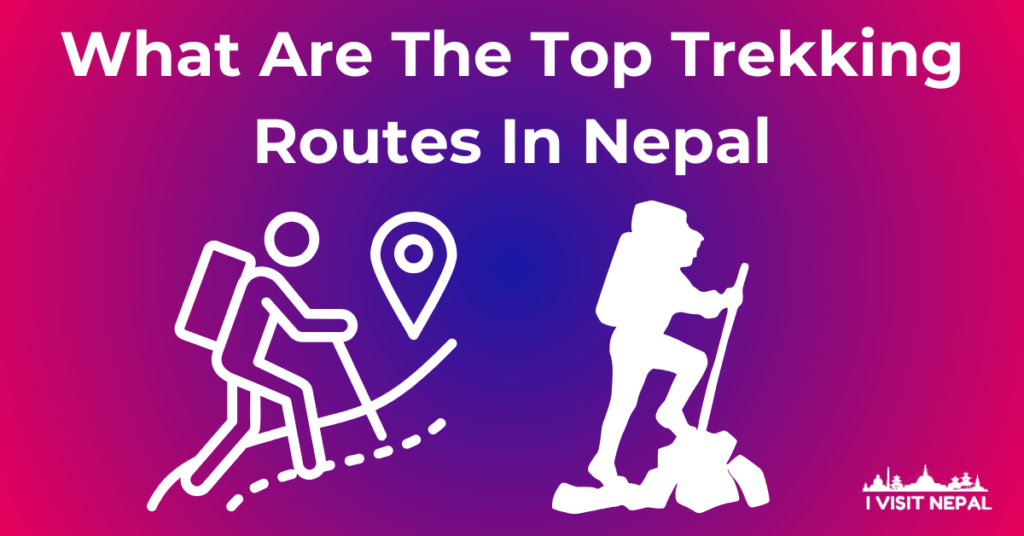 Read more about the article What Are The Top Trekking Routes In Nepal