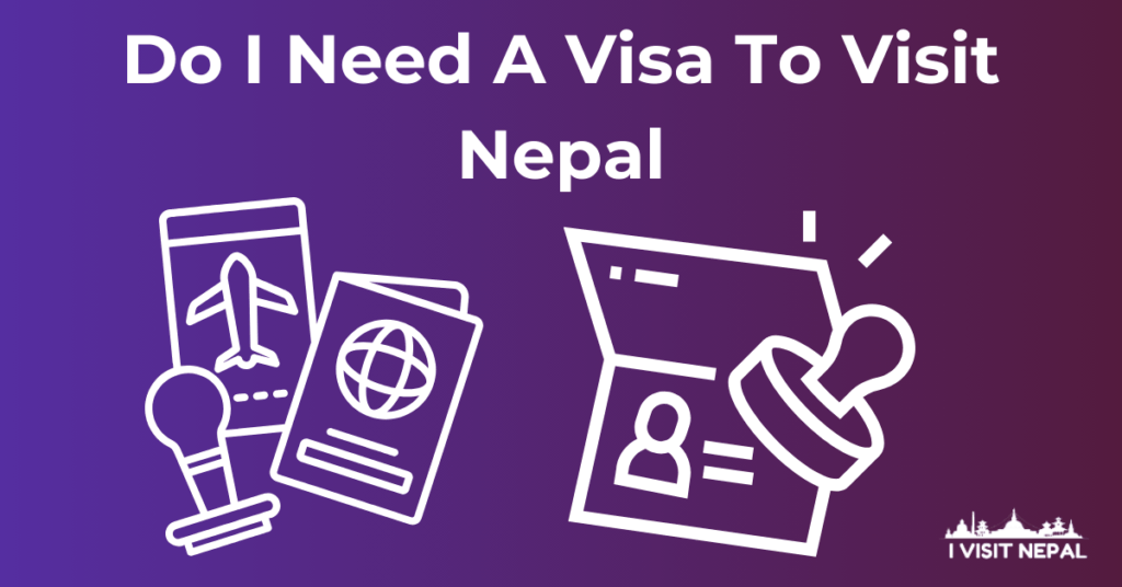 Read more about the article Do I Need A Visa To Visit Nepal