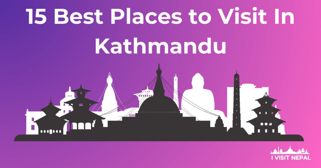 Read more about the article 15 Best Places to Visit In Kathmandu