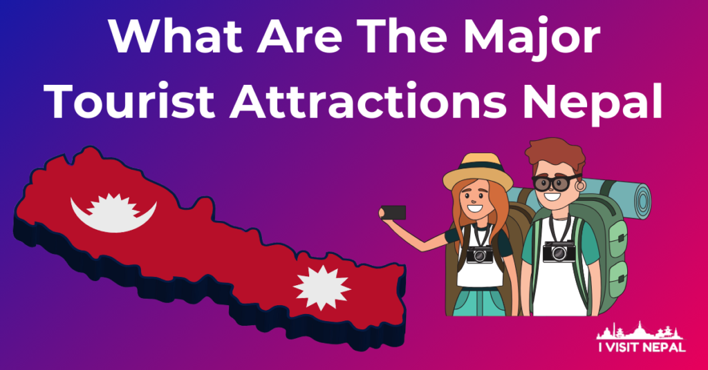 Read more about the article What Are The Major Tourist Attractions Nepal